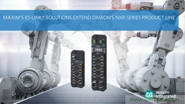Maxim I/O集线器助力欧姆龙公司扩展NXR系列IO-Link产线，实现工业4.0