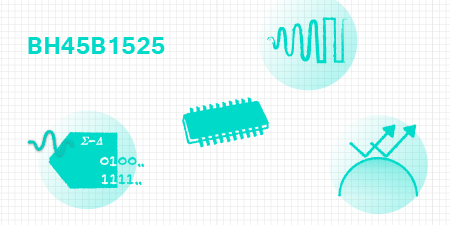 Holtek推出BH45B1525增强型24-Bit A/D IC