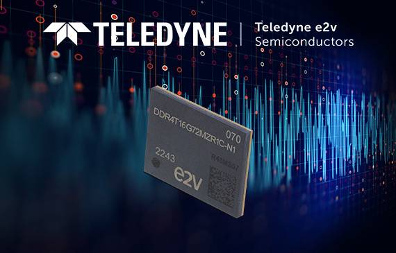 突破太空存储极限!Teledyne e2v完成16GB宇航级DDR4存储器验证 突破太空存储极限!Teledyne e2v完成16GB宇航级DDR4存储器验证
